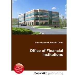  Office of Financial Institutions: Ronald Cohn Jesse 