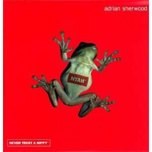  Never Trust a Hippy [Vinyl] Adrian Sherwood Music