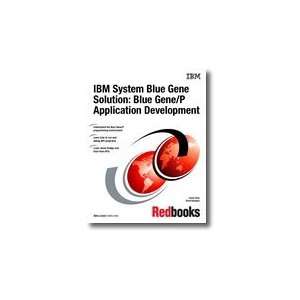  IBM System Blue Gene Solution Blue Gene/P Application 