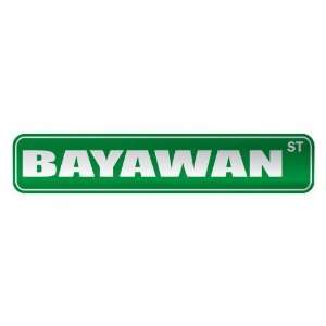  BAYAWAN ST  STREET SIGN CITY PHILIPPINES: Home 
