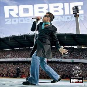 Robbie Williams (SQ) Calendar 2008 (9781846201417) Books