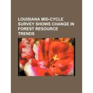  Louisiana mid cycle survey shows change in forest resource 
