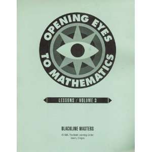 Opening Eyes to Mathematics Lessons/Volume 3 Blackline Masters Math 