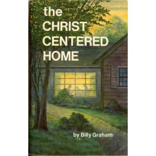  The Christ centered home: Billy Graham: Books