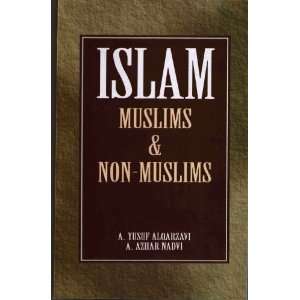   Islam: Muslims and Non Muslims (9788174352316): A.Y. Alqarzavi: Books