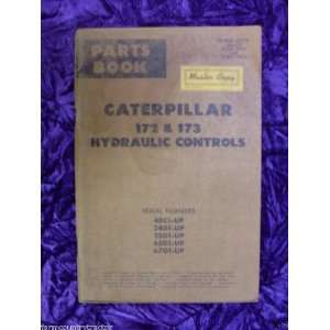  Caterpillar 172/173 Hydraulic Controls OEM Parts Manual 
