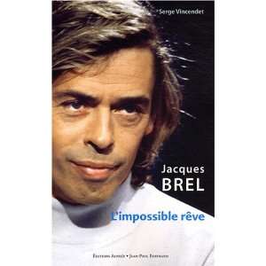  Jacques Brel ; limpossible rêve (9782753803350) Books