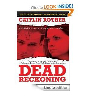 Dead Reckoning (Pinnacle True Crime) Caitlin Rother  