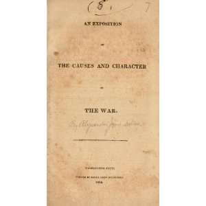   An Exposition Of The Causes And Character Of The War Books