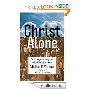 Christ Alone An Evangelical Response to Rob Bells Love Wins 