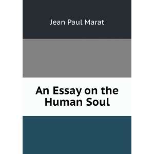  An Essay on the Human Soul: Jean Paul Marat: Books
