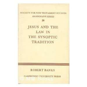  Jesus and the Law in the Synoptic Tradition (Society for 