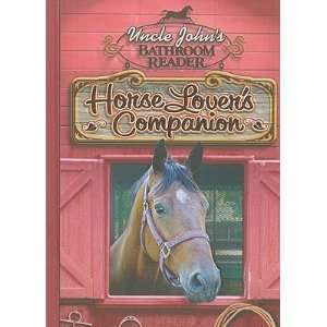   Reader Horse Lovers Companion [UNCLE JOHNS BATHROOM READER HO] Books