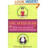 Girl Seeks Bliss Zen and the Art of Modern Life Maintenance by Nicole 