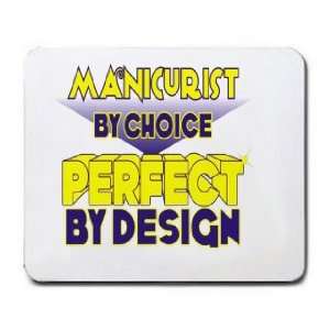  Manicurist By Choice Perfect By Design Mousepad Office 