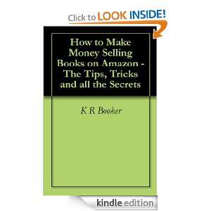 How to Make Money Selling Books on    The Tips, Tricks and all 