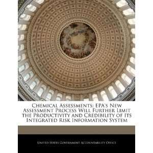  Chemical Assessments: EPAs New Assessment Process Will 