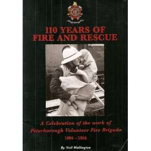  110 Years of Fire and Rescue A Celebration of the Work of 