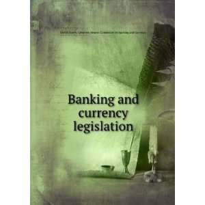  Banking and currency legislation United States. Congress 
