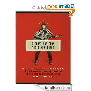 Comrade Rockstar The Life and Mystery of Dean Reed, the All American 