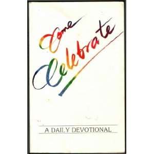  Come Celebrate A Daily Devotional (9780930756789) Books