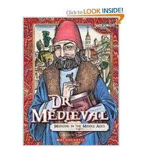 Dr. Medieval Medicine in the Middle Ages (Shockwave Science) Laura 