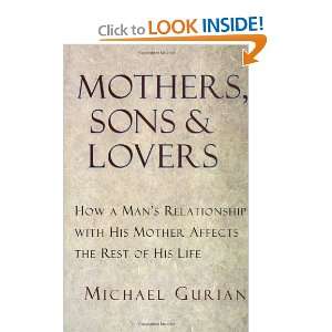  Mothers, Sons, and Lovers How a Mans Relationship with His Mother 