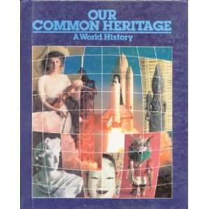  Our Common Heritage A World History (9780663417292) B 