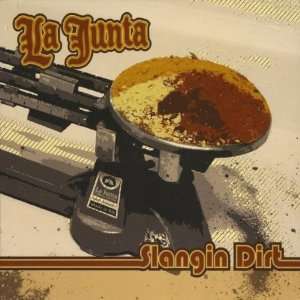  Slangin Dirt La Junta Music