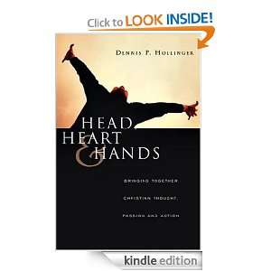 Head, Heart & Hands Bringing Together Christian Thought, Passion and 