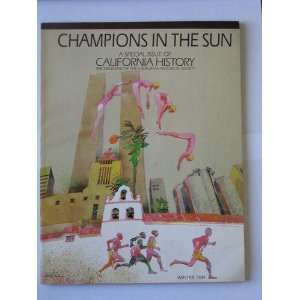 CHAMPIONS IN THE SUN A Special Issue of CALIFORNIA HISTORY (The 