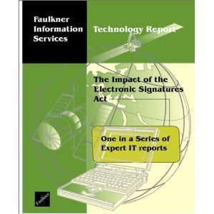  The Impact of the Electronic Signatures Act Faulkner 