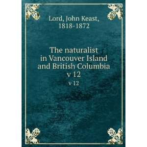  The naturalist in Vancouver Island and British Columbia. v 