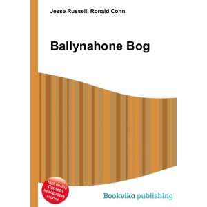  Ballynahone Bog Ronald Cohn Jesse Russell Books