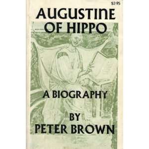 Augustine of Hippo A Biography Peter Brown Books