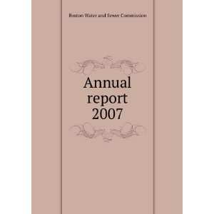    Annual report. 2007 Boston Water and Sewer Commission Books
