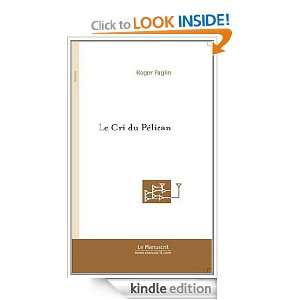 Le Cri du Pélican (French Edition) Roger Faglin  Kindle 