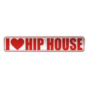   I LOVE HIP HOUSE  STREET SIGN MUSIC