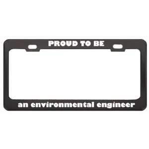  IM Proud To Be An Environmental Engineer Profession Career 