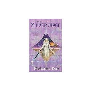   Mage Book Four of the Silver Wyrm by Katharine Kerr (Nov 2, 2010