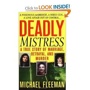  Deadly Mistress: A True Story of Marriage, Betrayal and 