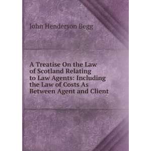  A Treatise On the Law of Scotland Relating to Law Agents 
