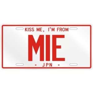  NEW  KISS ME , I AM FROM MIE  JAPAN LICENSE PLATE SIGN 