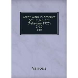   Work in America (Vol. 2, No. 10) (February 1927). 2 10 Various Books