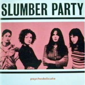 Slumber Party   Psychedelicate CD