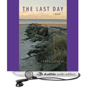  The Last Day (Audible Audio Edition) James Landis, Bruce 