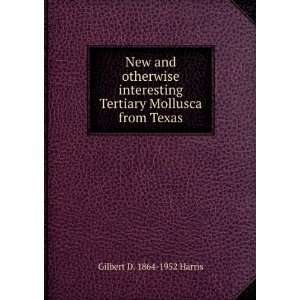   Tertiary Mollusca from Texas Gilbert D. 1864 1952 Harris Books