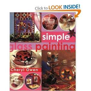  Simple Glass Painting [Paperback]: Cheryl Owen: Books