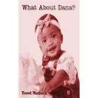 What About Dana  Terri D. Matlock (Paperback, 2009)  