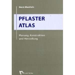 Pflaster Atlas. Planung, Ausführung und Überwachung von 